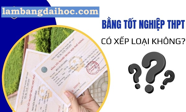 Bằng tốt nghiệp THPT có xếp loại không