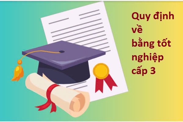 quy định về bằng tốt nghiệp cấp 3