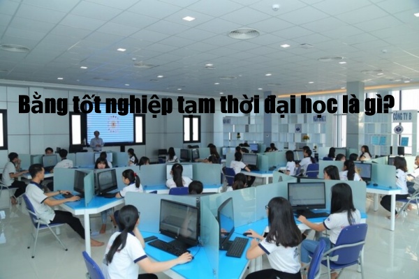 bằng tốt nghiệp tạm thời đại học là gì?